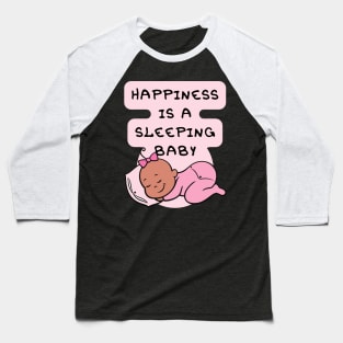 Happiness is a Sleeping Baby Baseball T-Shirt